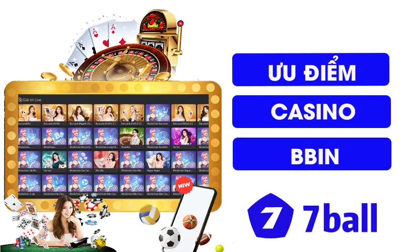 Ưu điểm của casino trực tuyến BBin 7ball