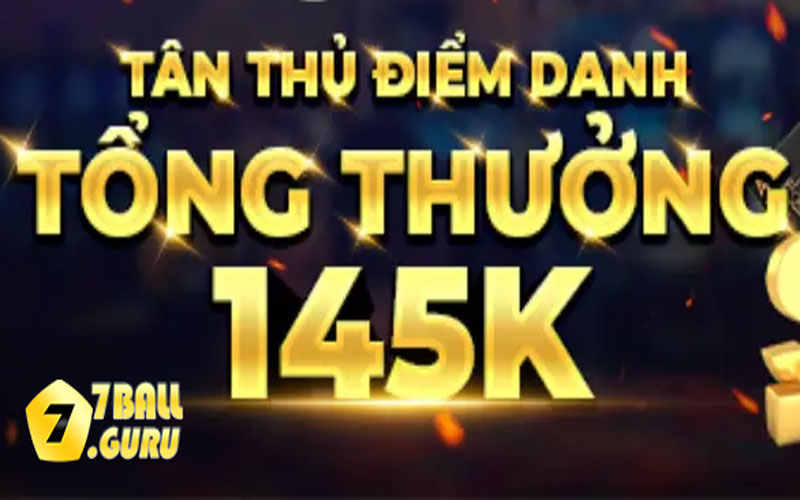 Khuyến mãi TÂN THỦ ĐIỂM DANH nhận tiền lên đến 145K