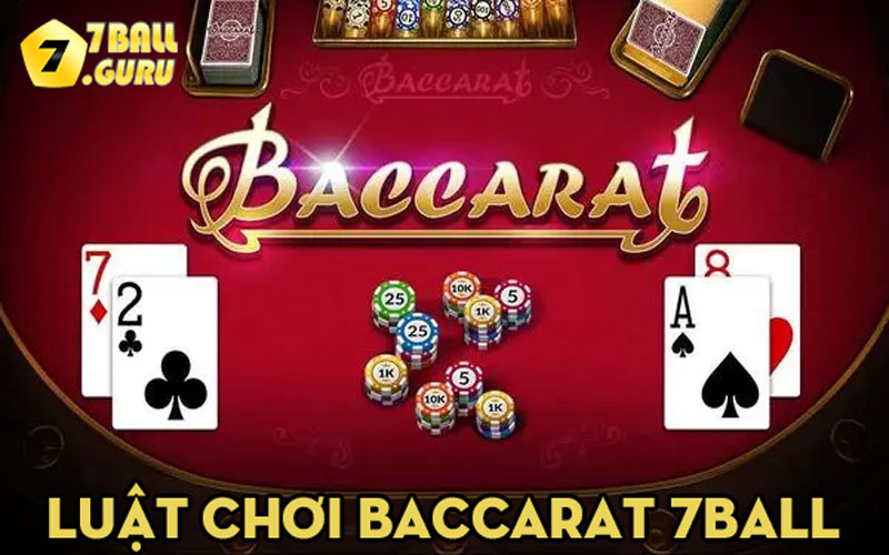 Luật chơi Baccarat 7ball