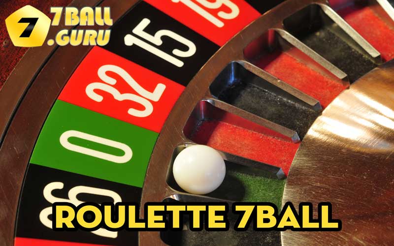 Roulette 7ball - Trò chơi hấp dẫn và thú vị cho người chơi